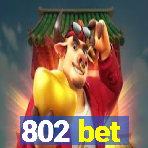 802 bet